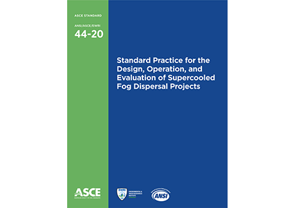 Standard Practice for the Design, Operation, and Evaluation of Supercooled Fog Dispersal Projects, ANSI/ASCE/EWRI 44-20
